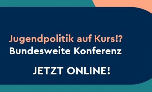 Konferenztitel Jugendpolitik auf Kurs?! Bundesweite Konferenz